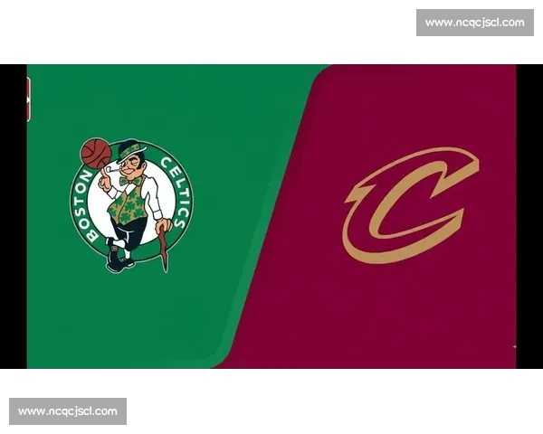 NBA季后赛骑士对阵凯尔特人东部巅峰对决再起绿军与克城激烈碰撞 NBA季后赛骑士对阵凯尔特人东部巅峰对决再起绿军与克城激烈碰撞